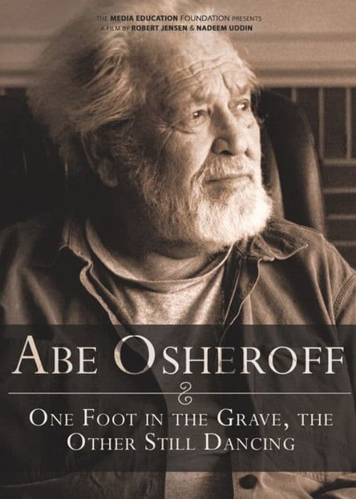 Abe Osheroff: One Foot in the Grave, the Other Still Dancing poster