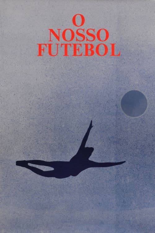 O Nosso Futebol poster