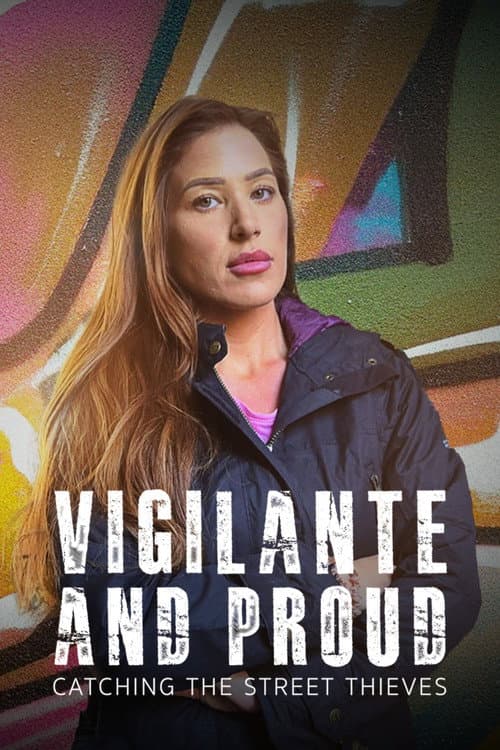 Vigilante and Proud: Catching the Street Thieves poster