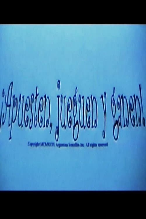 ¡Apuesten, Jueguen y Ganen! poster