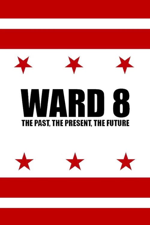 Ward 8: The Past, The Present, The Future poster