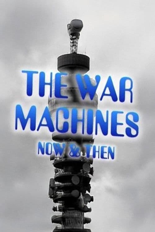 The War Machines: Now & Then poster