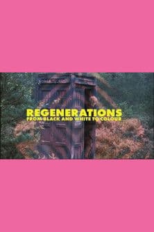 Regenerations: From Black and White to Colour poster