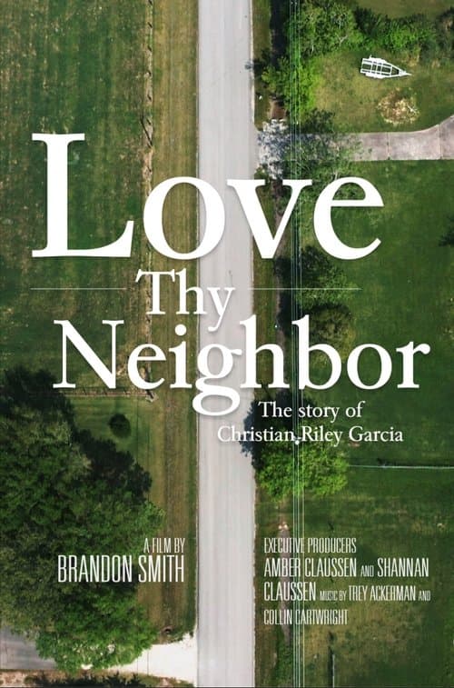 Love Thy Neighbor: The Story of Christian Riley Garcia poster