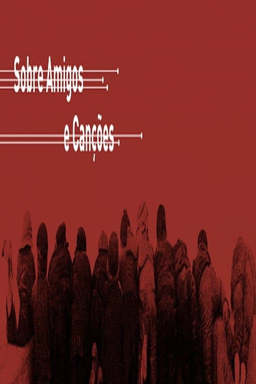 About Friends and Songs poster
