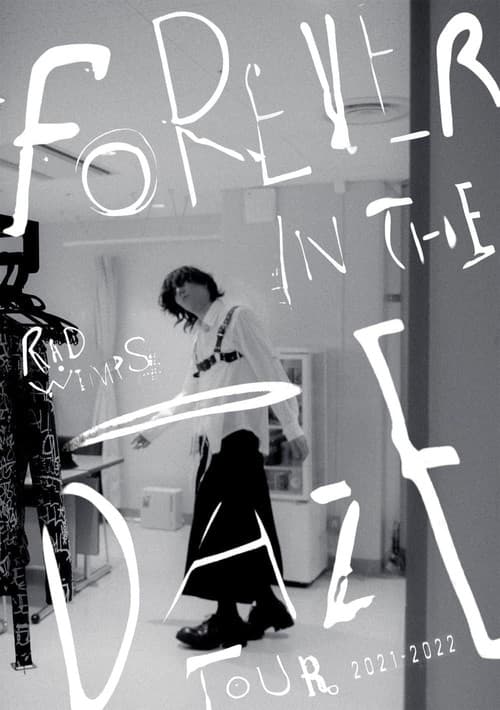 RADWIMPS - FOREVER IN THE DAZE TOUR 2021-2022