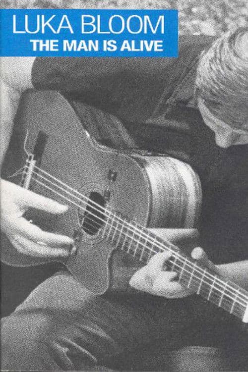 Luka Bloom - The Man is Alive poster