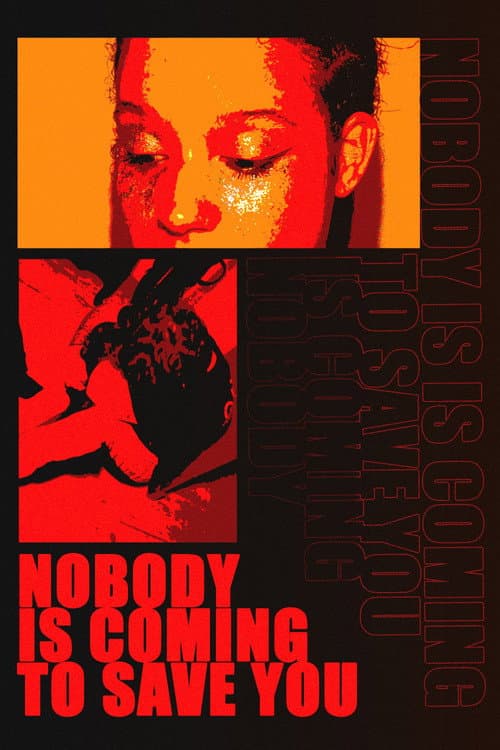 Nobody is coming to save you poster