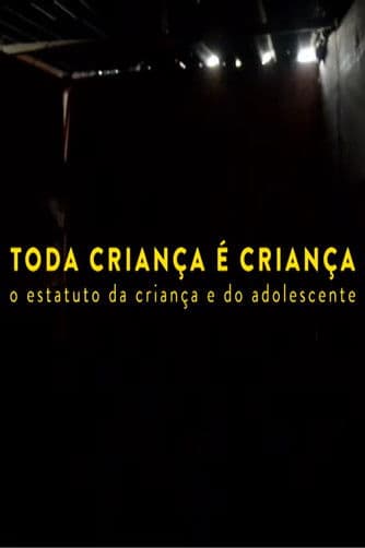 Toda Criança é Criança poster