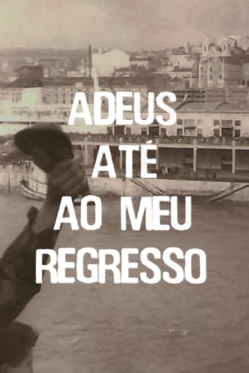 Adeus, Até ao Meu Regresso poster
