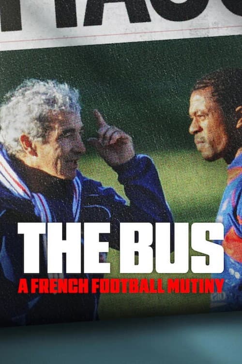 The Bus: A French Football Mutiny poster