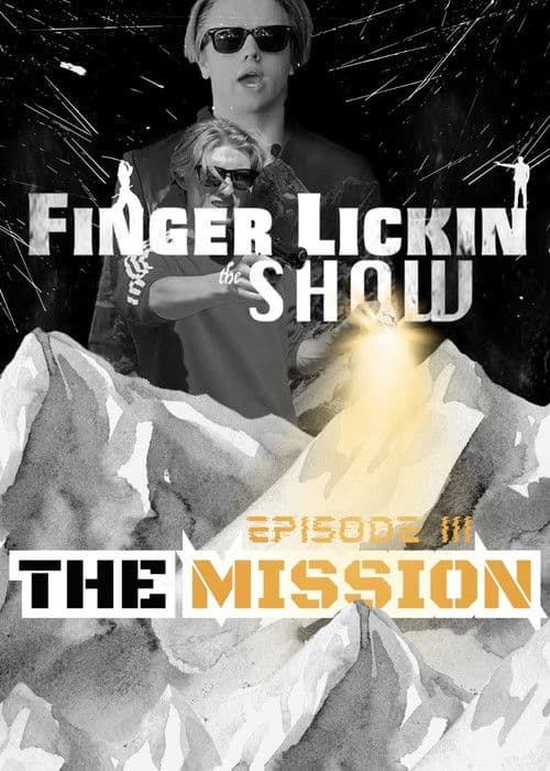 Finger Lickin the SHOW - "The Mission" poster