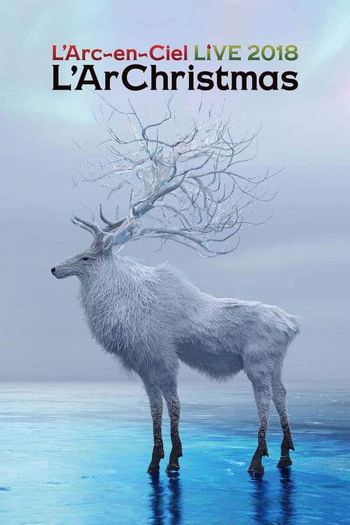 L'Arc~en~Ciel - LIVE 2018 L'ArChristmas poster