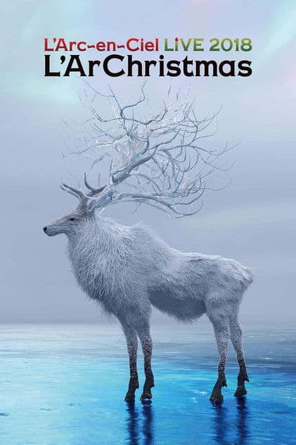 L'Arc~en~Ciel - LIVE 2018 L'ArChristmas poster