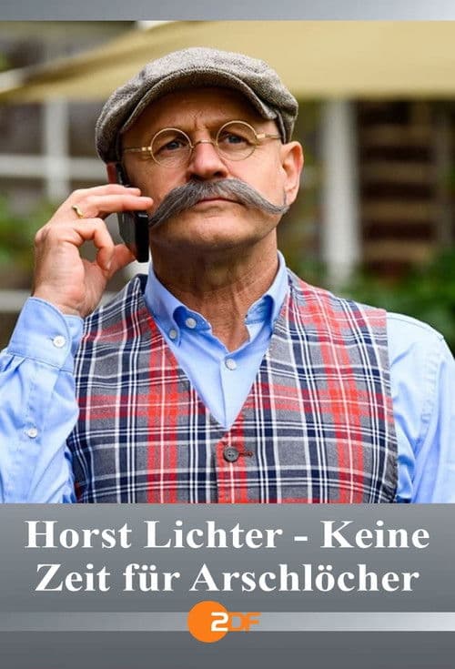 Horst Lichter - Keine Zeit für Arschlöcher poster
