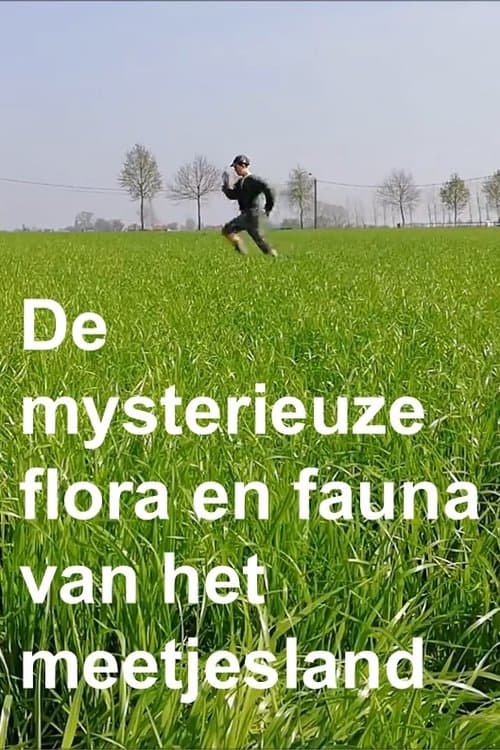 The mysterious flora and fauna of the Meetjesland poster