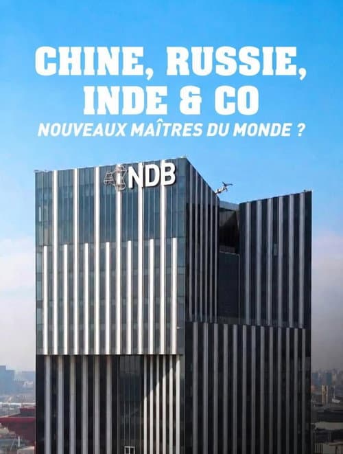 Chine, Russie, Inde et Cie, nouveaux maîtres du monde ? poster