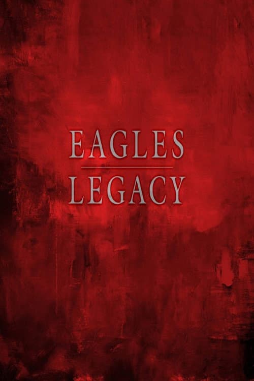 Eagles - Legacy poster
