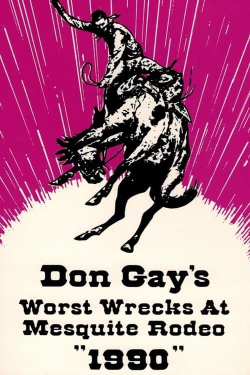 Don Gay's Worst Wrecks At Mesquite Rodeo 1990 poster