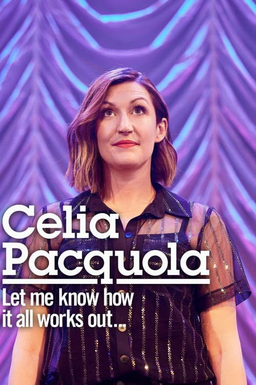 Celia Pacquola: Let Me Know How It All Works Out poster