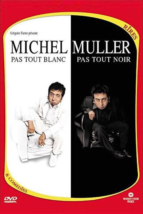 Michel Muller : Pas tout blanc, pas tout noir poster