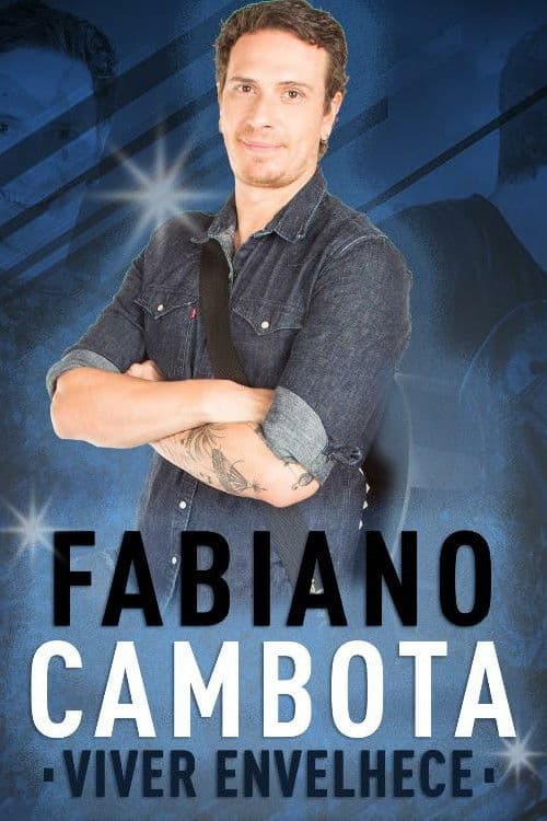 Fabiano Cambota: Viver Envelhece poster