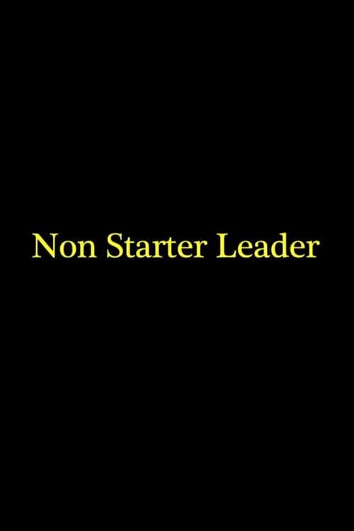 Non Starter Leader poster