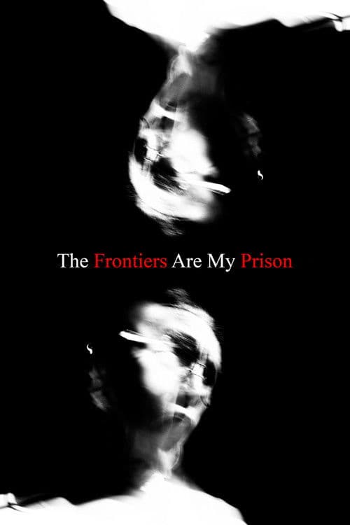 The Frontiers Are My Prison poster