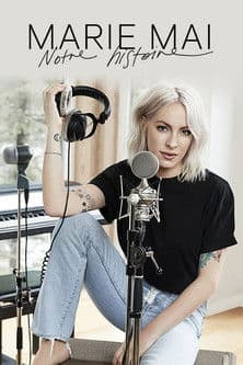 Marie-Mai : notre histoire poster