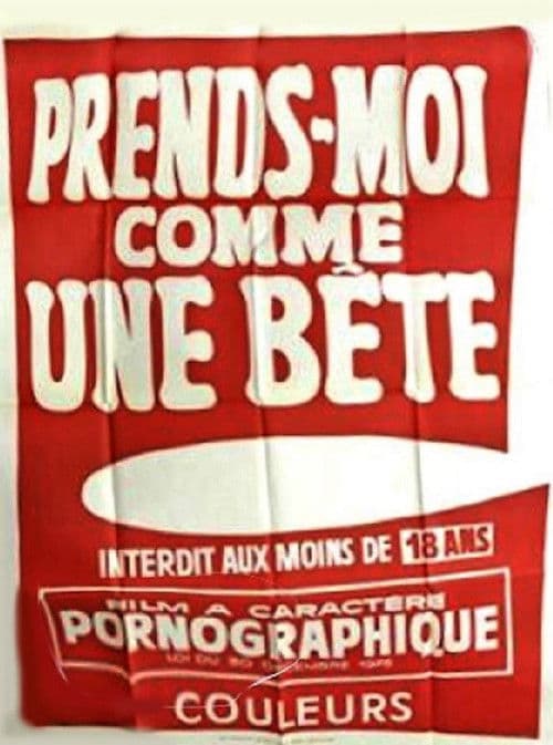Prends-moi comme une bête poster