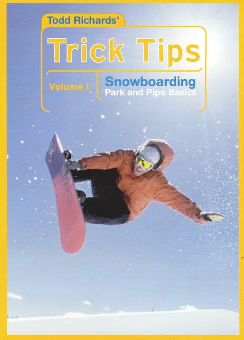 Todd Richards' Trick Tips, Vol. 1: Snowboarding - Park and Pipe Basics poster