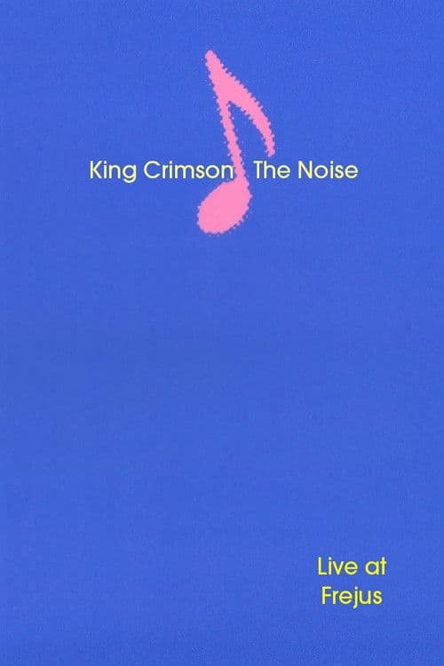 King Crimson: The Noise (Live at Frejus) poster