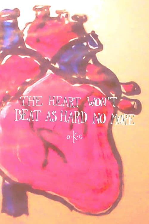 The Heart Won't Beat As Hard No More poster