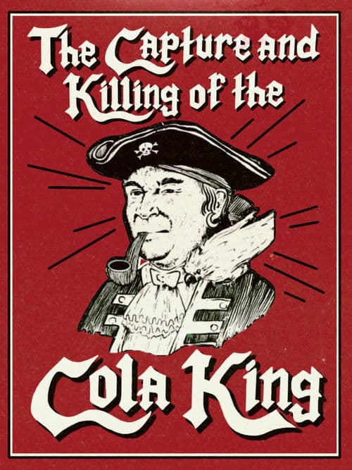 The Capture & Killing of the Cola King poster