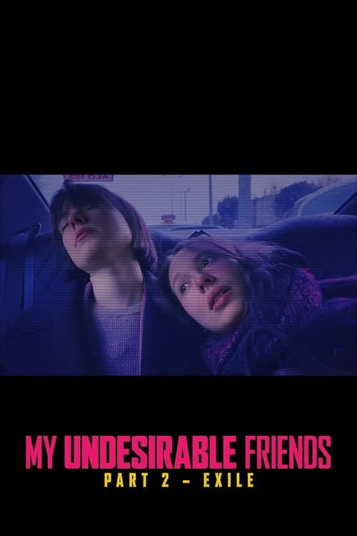 My Undesirable Friends: Part II - Exile poster