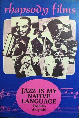 Jazz Is My Native Language: A Portrait of Toshiko Akiyoshi poster