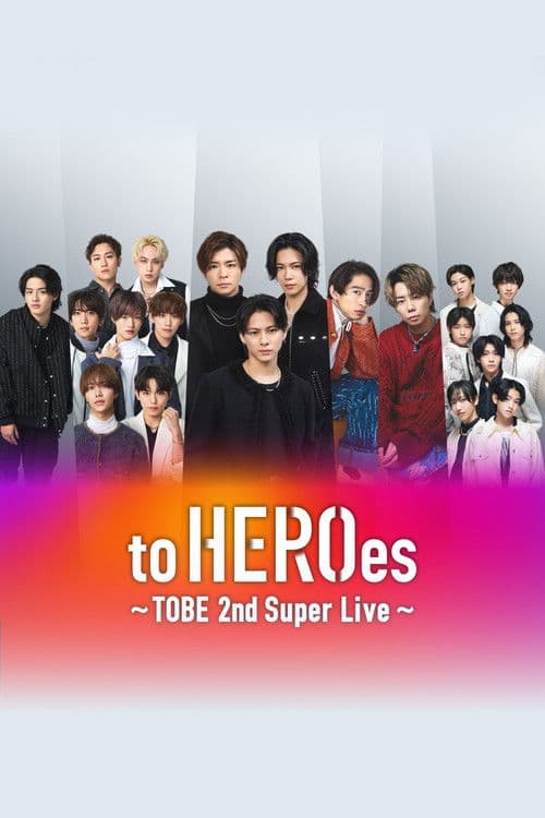 to HEROes ～TOBE 2nd Super Live poster