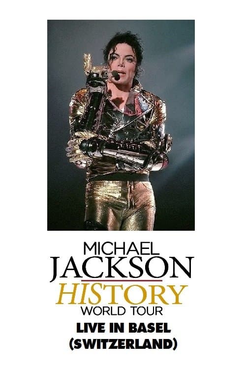 Michael Jackson: HIStory World Tour - Live in Basel