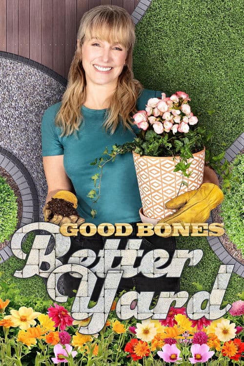 Good Bones: Better Yard poster