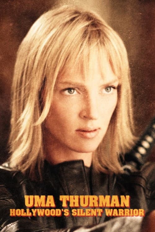 Uma Thurman: Hollywood's Silent Warrior poster