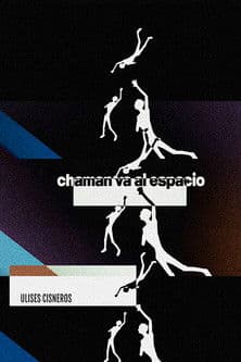 Chaman va al espacio poster
