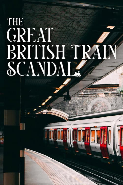 The Great British Train Scandal poster