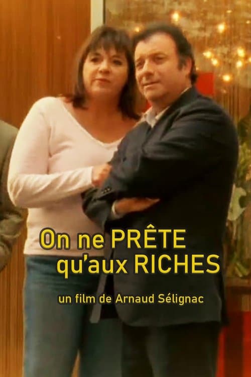 On ne prête qu'aux riches poster