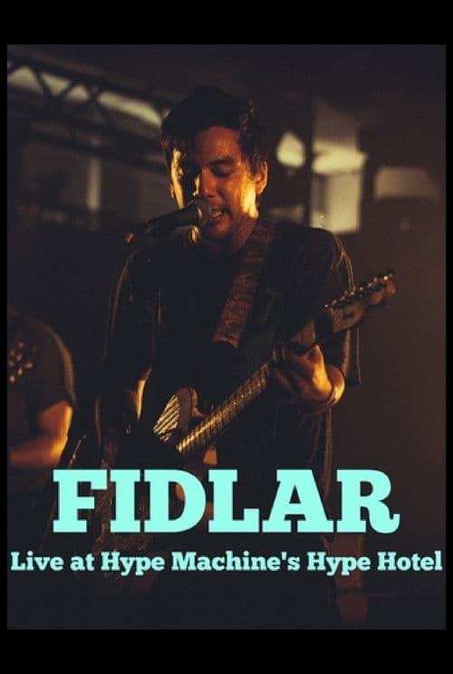 FIDLAR: Live at Hype Machine's Hype Hotel poster