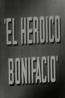 El heroico Bonifacio poster