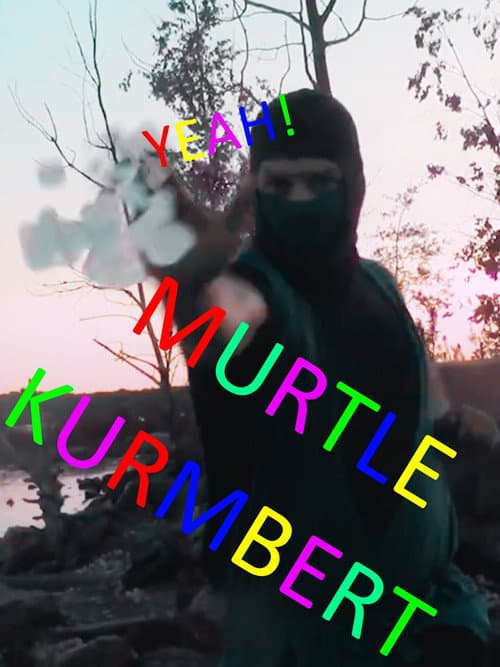 MURTLE KURMBERT poster