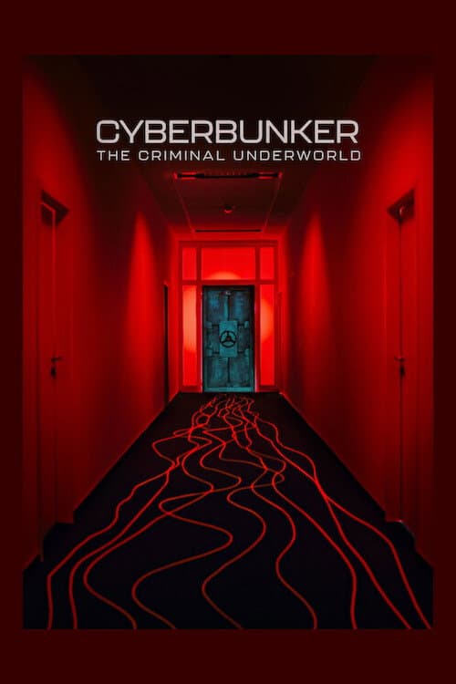 Cyberbunker: The Criminal Underworld poster