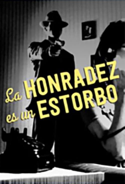 La honradez es un estorbo poster