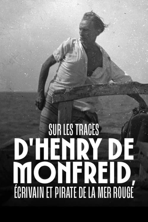 Sur les traces d'Henry de Monfreid - Écrivain et pirate de la mer Rouge poster