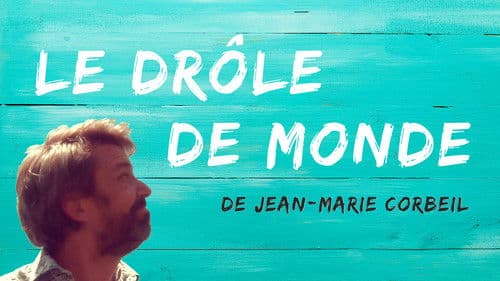 Le drôle de monde de Jean-Marie Corbeil poster